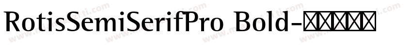 RotisSemiSerifPro Bold字体转换